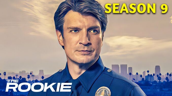The Rookie Season 9 Is Coming — Cast, Story & Trailer Revealed dp01